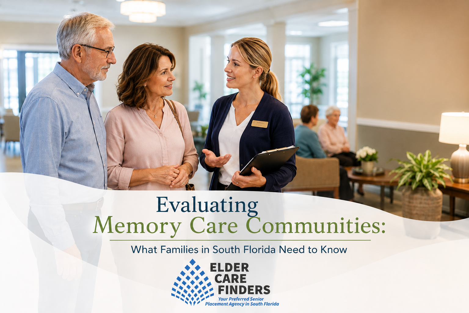 Evaluating Memory Care Communities: What Families in South Florida Need to Know